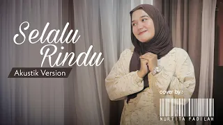 selalu rindu nurtita fadilah akustik version ine sinthya cover