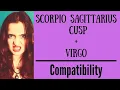 Scorpio Sagittarius Cusp Virgo - COMPATIBILITY