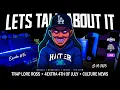 Lagu Lets Talk About It Episode #15 / Trap Lore Ross, 4Extra, Adam22, Future Of The Hater World