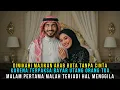 Download Lagu Menikah dengan Pria Arab Buta Demi Keluarga, Malam Pertama Terungkap Fakta Mengejutkan!