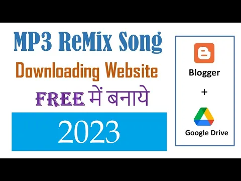 Download MP3 MP3 Song Website Kaise Banaye using Blogger and Google Drive | Audio File in blogspot.com 2023