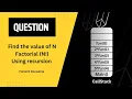 Find Factorial of a Number Using Recursion Recursion DSA harshitdevsainia