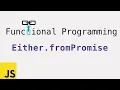 Functional Programming Either fromPromise
