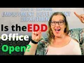 Is The EDD office open Can You Go In Person To Get Your California Unemployment Claim Fixed