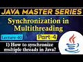 Synchronization in Multithreading in Java Part-4 How to Synchronize multiple threads in Java