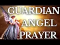 Powerful Guardian Angel Prayer | For Guidance, Protection, and Intercession