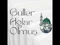 Güller Ağlar Olmuş