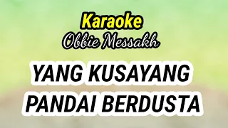 Download Karaoke OBBIE MESSAKH - YANG KUSAYANG PANDAI BERDUSTA. Musicfoya. MP3