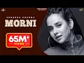 Download Lagu MORNI (Official Video) | SUNANDA SHARMA | JAANI | SUKH-E | ARVINDR KHAIRA | New Punjabi Songs 2018