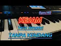 Lagu KEJAM TANPA KENDANG VERSI DANGDUT