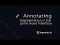 Segmentation in the 3D point cloud interface on Segments ai Tutorial