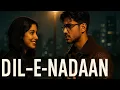 Dil-E-Nadaan Heart Touching Hindi Rap Song R k Hip Hop Jaanu Musik