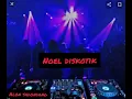 Download Lagu Rizal Mix - Noel Diskotik ( simple Funky) vol 2 pro!!!! 2021