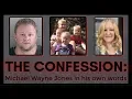 THE CONFESSION MICHAEL WAYNE JONES IN HIS OWN WORDS