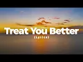 Lagu Shawn Mendes - Treat You Better (Lyrics Cover)