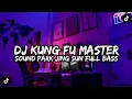 Download Lagu DJ KUNGFU MASTER | PARK JING SUN FULL BASS