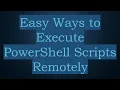 Download Lagu Easy Ways to Execute PowerShell Scripts Remotely