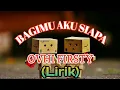 BAGIMU AKU SIAPA - OVHI FIRSTY || LIRIK