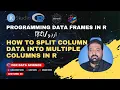 How to Split Column Data into Multiple Columns in R Mastering Data Frame in R