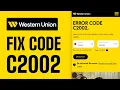 FIX Western Union Error Code c2002 - EASY Guide 2025