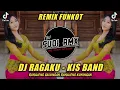 Download Lagu DJ RAGAKU - KIS BAND | DJ RAHAJENG GALUNGAN RAHAJENG KUNINGAN FUNKOT | DJ SUDI RMX
