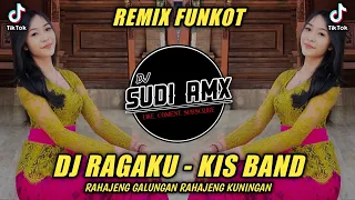 Download DJ RAGAKU - KIS BAND | DJ RAHAJENG GALUNGAN RAHAJENG KUNINGAN FUNKOT | DJ SUDI RMX MP3