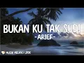 Arief - Bukan Ku Tak Sudi ( Lirik Lagu ) Mix 2023 | Lagu Melayu Terbaru 2023