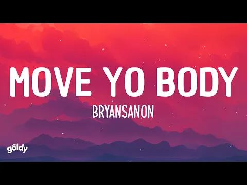 Download MP3 Bryansanon - MOVE YO BODY (Lyrics)