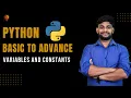 Variables and Constants Python Beginner to Advance Python Tutorial
