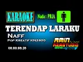 TERENDAP LARAKU || NAFF || KARAOKE NADA PRIA