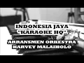 Download Lagu INDONESIA JAYA - HARVEY MALAIHOLO (KARAOKE HQ)
