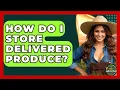 Download Lagu How Do I Store Delivered Produce? - The World of Agriculture