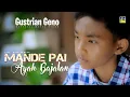 Download Lagu Lagu Minang Gustrian Geno - Mande Pai Ayah Bajalan (Official Music Video)