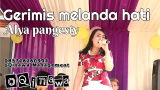 Download GERIMIS MELANDA HATI - oQinawa - Alya Pangesty MP3