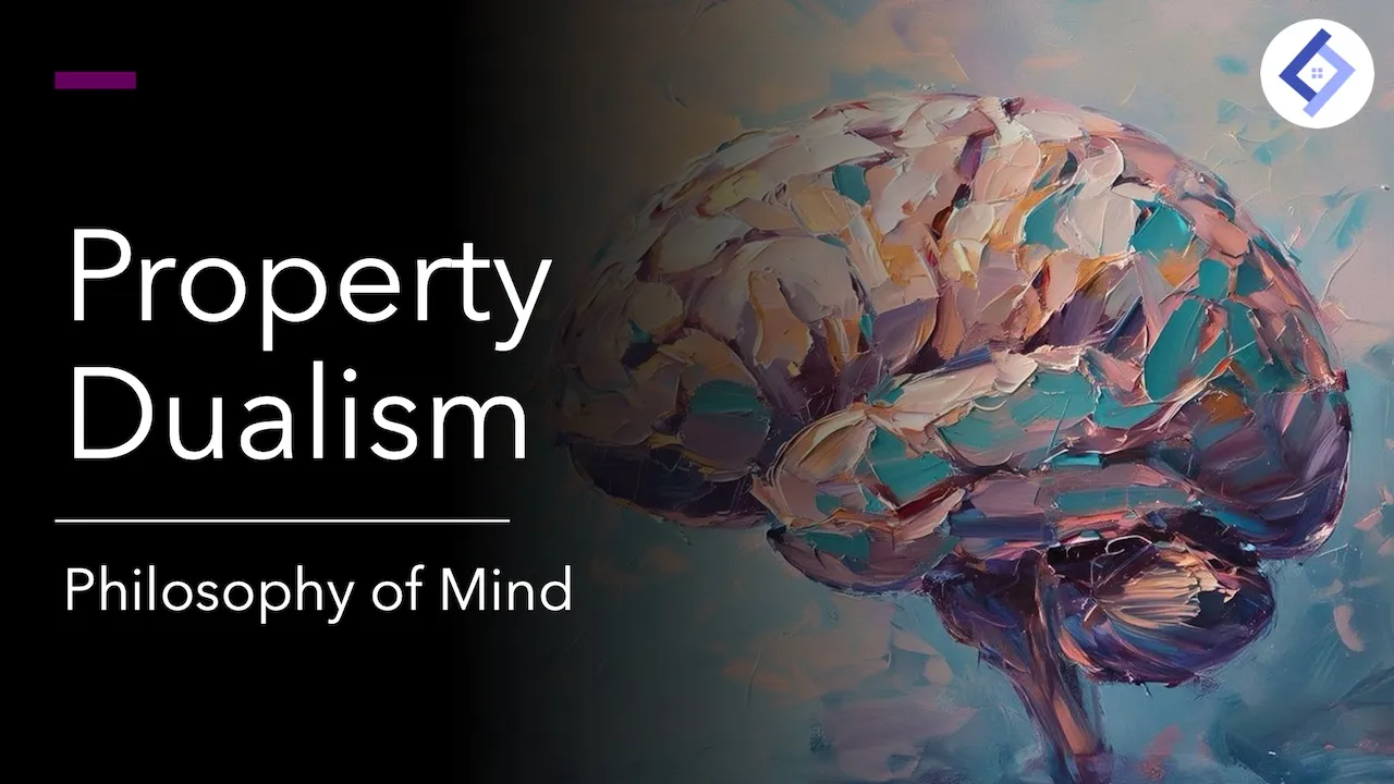Property Dualism | Philosophy of Mind