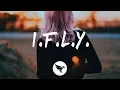 Bazzi - I.F.L.Y. (Lyrics)