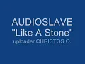 AUDIOSLAVE - LIKE A STONE (lyrics)