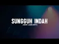 Download Lagu Sungguh Indah - Andy Ambarita (Lirik) || Lagu Rohani Kristen Terbaik 2025 Menyejukkan Hati