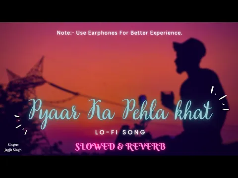 Download MP3 jagjit singh - pyaar ka pehla khat #lofi song slowed & reverb #jagjitsingh