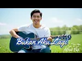 Download Lagu Bukan Aku Lagi #Musik #Lagu #MusikTerbaru #PlaylistMusik #MusikPopuler #MusikViral #covermusiktop