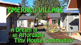 EMERALD VILLAGE a Dream of an Affordable Tiny House Community