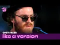 Lagu Chet Faker covers Sonia Dada '(Lover) You Don't Treat Me No Good' for Like A Version