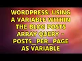 Wordpress Using a variable within the blog posts array query - posts