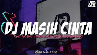 dj kamu tak tahu rasanya hatiku remix breakbeat masih cinta kotak viral tik tok terbaru 2023