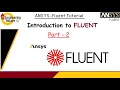 Introduction to Fluent Part - 2