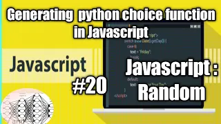 Random in Javascript Make python choice function in Javascript Javascript