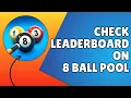 How Can You Check The Leaderboard On The 8 Ball Pool Game