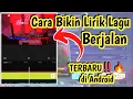 Lagu Cara Bikin Video Lirik lagu Tulisan Berjalan Warna di Android