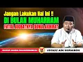 JANGAN LAKUKAN HAL INI !! DIBULAN MULIA MUHARRAM/USTADZ ABU HUMAIROH @KajianOnline744