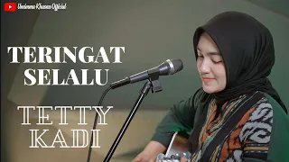 Download TERINGAT SELALU - TETTY KADI | COVER BY UMIMMA KHUSNA MP3